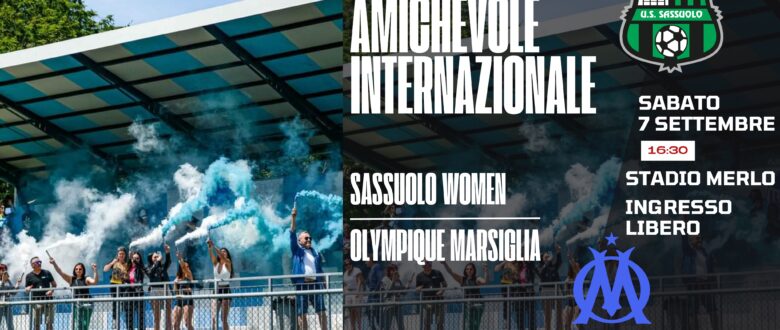 Calcio femminile: sabato 7 settembre al Merlo l’amichevole internazionale tra Sassuolo e Marsiglia